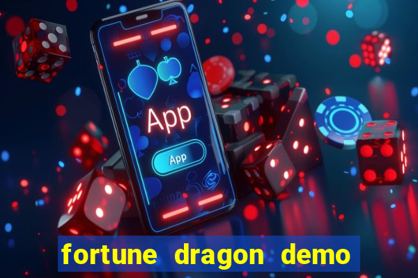 fortune dragon demo ganho certo